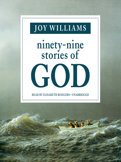 Title details for Ninety-Nine Stories of God by Joy Williams - Wait list